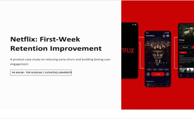Netflix - Improve First 7-Day Retention